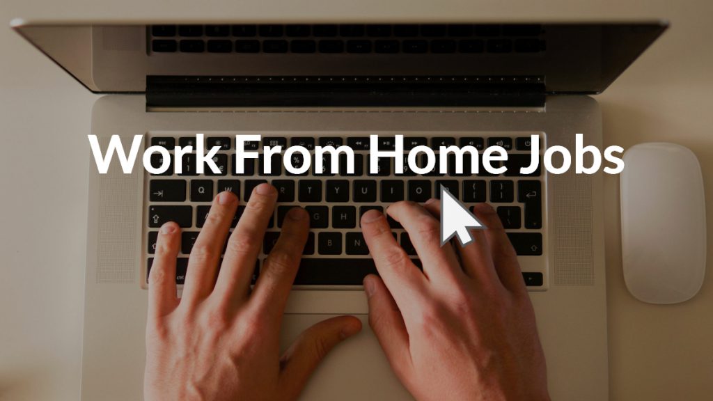 Work from Home Jobs Text over image of mans hands typing on laptop computer.