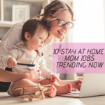 Stay at home mom jobs trending now