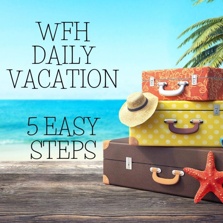 How To Take A Work-from-home Vacation In 5 Easy Steps 🏠 Work From Home Jobs