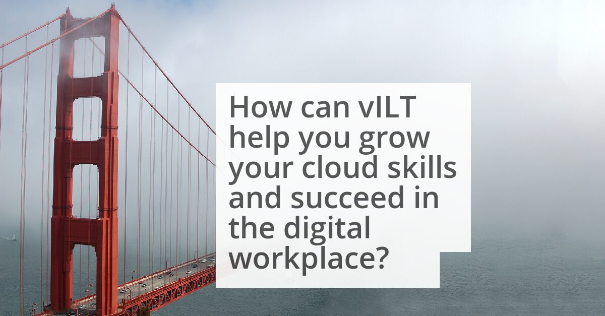 Grow Your Cloud Skills: Enhancing Self-Paced Learning through Virtual Instructor-Led Training (vILT) image